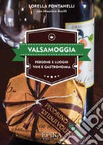 Valsamoggia. Persone e luoghi, vini e gastronomia libro