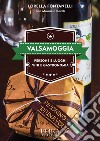 Valsamoggia. Persone e luoghi, vini e gastronomia libro