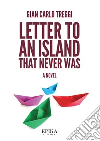 Letter to an island that never was libro