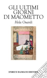 Gli ultimi giorni di Maometto libro