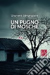 Un pugno di mosche libro