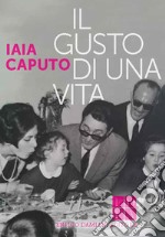 Il gusto di una vita