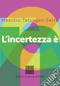 L'incertezza è zen