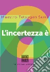 L'incertezza è zen libro