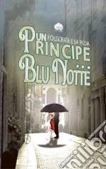 Un principe... Blu notte libro