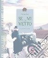 Se mi ci metto. Un uomo, Bazzano e il mondo. Ediz. illustrata libro