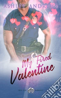My fired Valentine