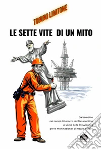 Le sette vite di un mito. Da una storia vera