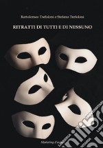 Ritratti di tutti e di nessuno