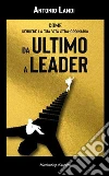 Da ultimo a leader. Come rendere la tua vita STRA-ordinaria libro