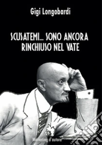 Scusatemi... Sono ancora rinchiuso nel vate. Con QR Code