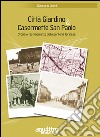 Città giardino & Casermette San Paolo. Storia e testimonianze della periferia torinese libro