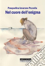 Nel cuore dell'enigma libro