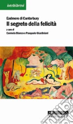 Il segreto della felicità. Ediz. latina e italiana libro