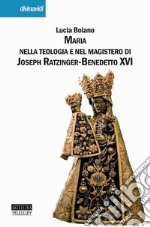 Maria nella teologia e nel magistero di Joseph Ratzinger-Benedetto XVI libro