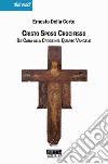 Cristo Sposo Crocifisso. Da Cana alla Croce nel Quarto Vangelo. Nuova ediz. libro