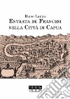 Entrata dei francesi nella città di Capua. Ediz. speciale libro