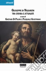 Giuseppe di Nazareth tra storia e attualità libro