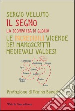 Il segno. La scomparsa di Gloria libro