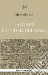 Tarchun e i popoli del mare libro di Mosetto Mario