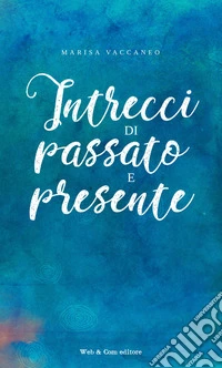 Intrecci di passato e presente