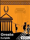 Oreste. E-book. Formato EPUB libro di Euripide