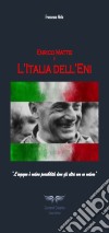 Enrico Mattei e l'Italia dell'ENI libro