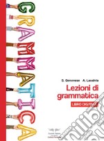 Lezioni di grammatica. Per il biennio delle Scuole superiori. Con espansione online