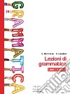 Lezioni di grammatica. Per il biennio delle Scuole superiori. Con espansione online libro