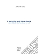 Il mentoring nella Buona Scuola. Diario di bordo di un'esperienza tra pari