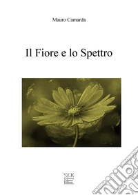 Il fiore e lo spettro