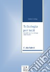 Trattato di Tribologia. Tribologia per tutti libro