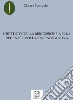 L'istituto della riscossione nella recente evoluzione normativa libro