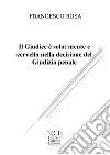 Il giudice è solo: mente e cervello nella decisione del giudizio penale libro di Rosa Francesco Migliaccio L. (cur.)