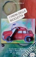 I freni della bicicletta. Ediz. per la scuola libro