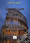 Somnium Scipionis. L'influenza della realtà sul mondo onirico libro