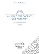 Valutazione docenti: cui prodest? Cosa vuol dire valutare i docenti? libro