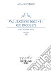 Valutazione docenti: cui prodest? Cosa vuol dire valutare i docenti? libro