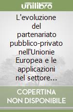 L'evoluzione del partenariato pubblico-privato nell'Unionie Europea e le applicazioni nel settore delle innovazioni spaziali libro