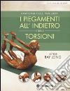 Anatomia delle posizioni. I piegamenti all'indietro e delle torsioni libro