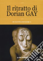 Il ritratto di Dorian Gay libro