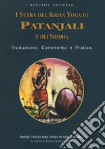 I sutra del Kriya yoga di Patanjali e dei Siddha. Traduzione, commento e pratica libro