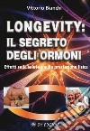 Longevity: il segreto degli ormoni. Effetti sulla salute e sulla prestazione fisica libro di Bianchi Vittorio