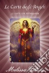 Le carte degli angeli. 33 carte con miniguida. Con 33 Carte libro di Celtica Melissa