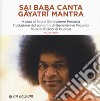 Sai Baba canta Gayatri mantra. Con CD-Audio libro