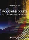 Vaccini e paura. Vaccinazioni ed evoluzione spirituali libro di De Luiz Jonathas