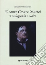 Il conte Cesare Mattei. Tra leggenda e realtà libro