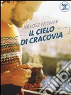 Il cielo di Cracovia. Back to love libro