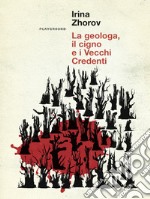 La geologa, il cigno e i vecchi credenti libro