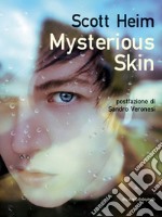 Mysterious Skin. Nuova ediz. libro